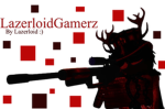 LazerloidGamerz