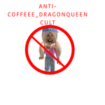 Anti-Coffeee_DragonQueen Cult