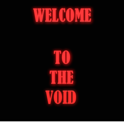 WELCOME TO THE VOID