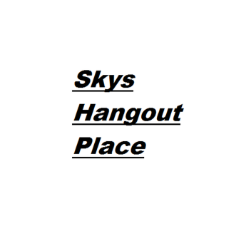 Skys Hangout Place