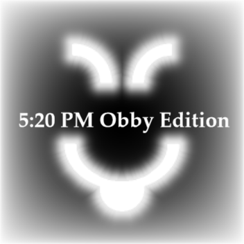 5:20 PM Obby Edtion