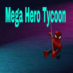 (new heroes!!!!)Mega Hero Tycoon