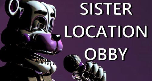 Sister Location Obby (50)