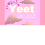 Yeet Squad :)