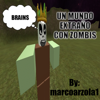 Un mundo Extraño con zombis