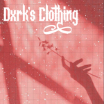 ~Ｄｘｒｋ'ｓ Ｃｌｏｔｈｉｎｇ~