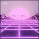 🎵TRACK MASH🎶