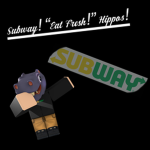 Subway! Eat Fresh! Hippos!