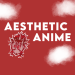 • Aesthetic Anime •