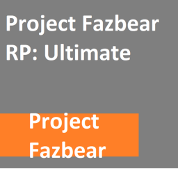 Project Fazbear RP: Ultimate [ALPHA]