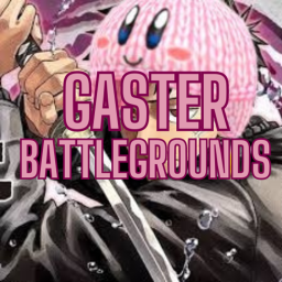 [W.I.P] Gaster Battlegrounds
