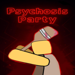 Psychosis Party [Alpha ⚠️]