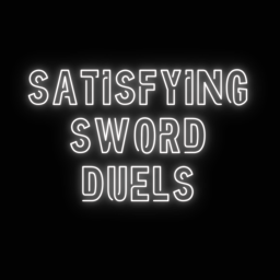 Satisfying Sword Duels