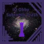 (COLLAB EVENT) IQ Obby: Subtomic Crash