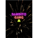 Bandito Gang!