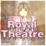 Royal * Theatre