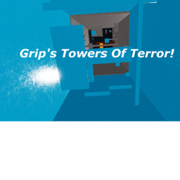 Grip's Towers Of Terror!