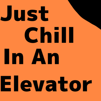 Chill In An Elevator