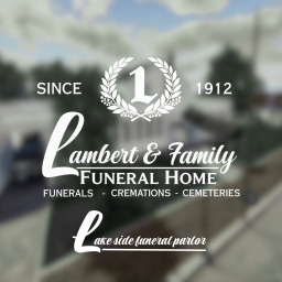 Lambert & Family Funeral Home EST. 1912 - LakeSide