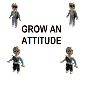 Grow an attitude