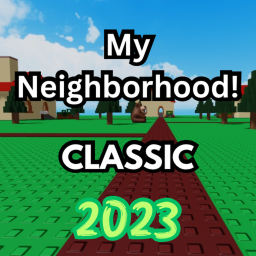 My Neighborhood! 🏠 Classic 2023