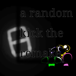 a random kick the remake