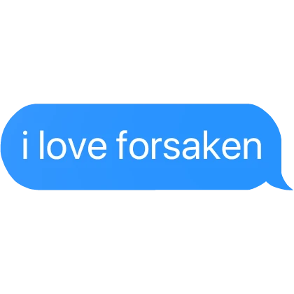 i love forsaken text | Roblox Item - Rolimon's