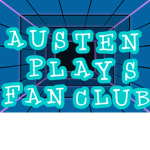Austen Plays Fan Club