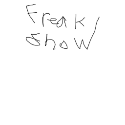 Freak show :)