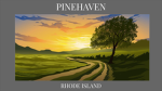 Pinehaven, Rhode Island!