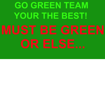 Green Gang Team Base!