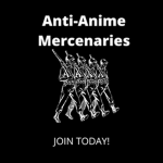 Anti-Anime Mercenaries (AAM)
