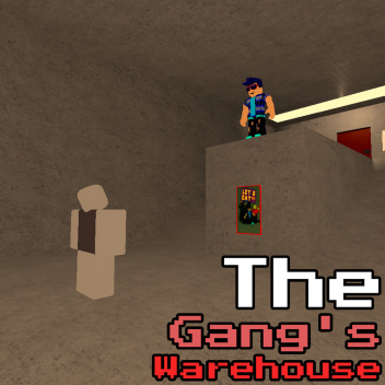 The Gang's Warehouse
