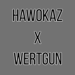 Hawokaz x Wertgun