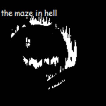 The Maze In Hell
