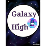 ~Galaxy High~