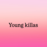 ?Young killas?