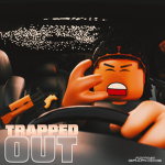 #TrappedOut