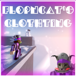 Flopncat's Clothing!