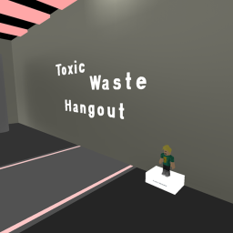 ToxicWaste's Hangout