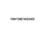 TonyTimeTAKEOVER