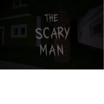 The Scary Man
