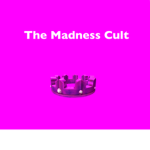 The Madness Cult