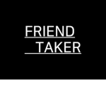 FRIEND TAKER
