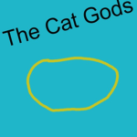 The Cat Gods!