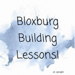 Bloxburg Building Lessons