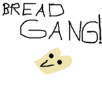 Bread Gang Fan Group!