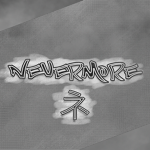 ネ| NEVERMORE