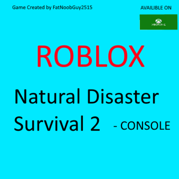 Grand Opening! Natural Disaster Survival 2 Console