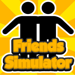 Friends Simulator [TEST]